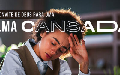 O convite de Deus para uma alma exausta