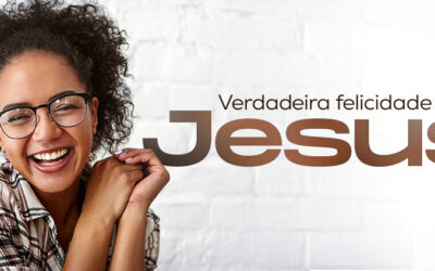 Verdadeira felicidade com Jesus