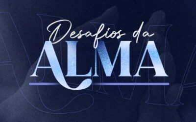 Desafios da Alma