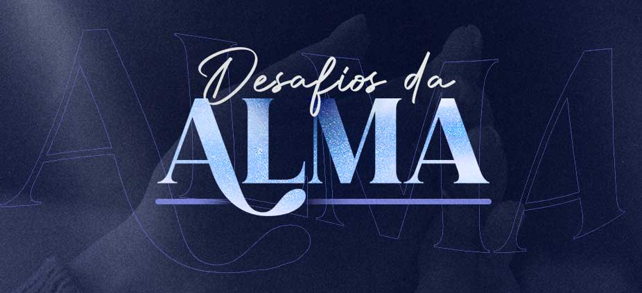 Desafios da Alma